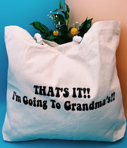 That's it! I'm Going To Grandma's!